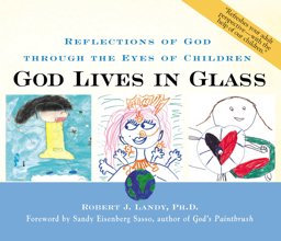 God Lives in Glass Reflections of God Through the Eyes of Children  9781893361300 Front Cover