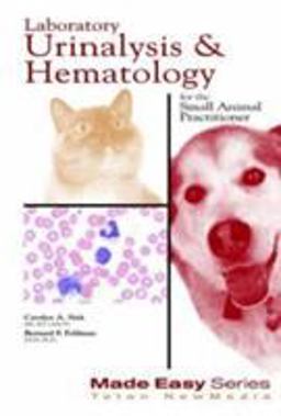 Laboratory Urinalysis and Hematology for the Small Animal Practitioner  9781893441101 Front Cover