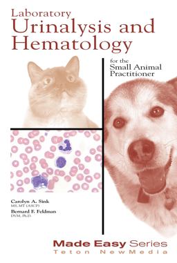 Urinalysis and Hematology for the Small Animal Practitioner 1st 2004 9781893441187 Front Cover