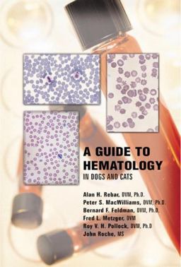 Guide to Hematology in Dogs and Cats  9781893441484 Front Cover