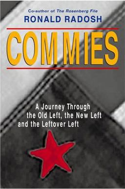 Commies A Journey Through the Old Left, the New Left and the Leftover Left  9781893554054 Front Cover