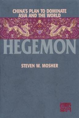 Hegemon China's Plan to Dominate Asia and the World  9781893554405 Front Cover