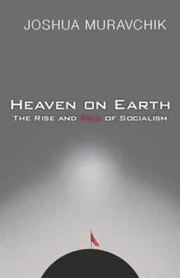 Heaven on Earth The Rise and Fall of Socialism  9781893554788 Front Cover