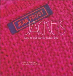 Jean Frost Jackets Fabric, Fit, and Finish for Today's Knits  9781893762152 Front Cover
