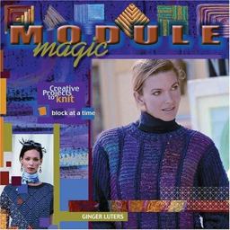 Module Magic Creative Projects to Knit One Block at a Time  9781893762169 Front Cover