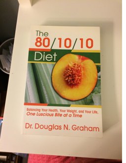 80/10/10 Diet : Balancing Your Health, Your Weight, and Your Life One Luscious Bite at a Time  9781893831247 Front Cover