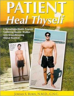 Patient Heal Thyself A Remarkable Health Program Combining Ancient Wisdom with Groundbreaking Clinical Research  9781893910249 Front Cover