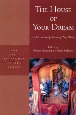 House of Your Dream An International Collection of Prose Poetry  9781893996984 Front Cover