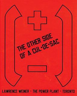 Lawrence Weiner: the Other Side of A Cul-de-Sac