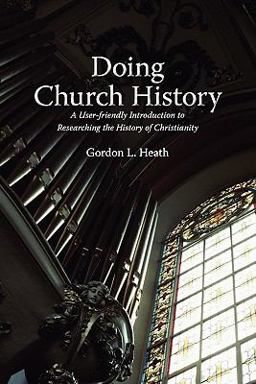 Doing Church History A User-Friendly Introduction to Researching the History of Christianity  9781894667906 Front Cover