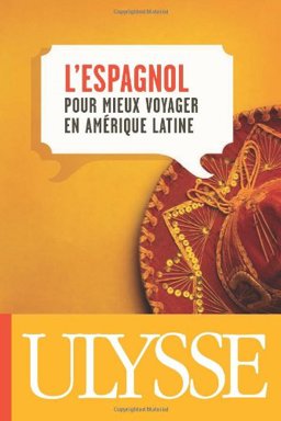 L' Espagnol Pour Mieux Voyager en Amérique Latine