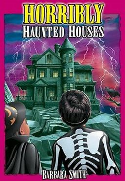 Horribly Haunted Houses True Ghost Stories  9781894877541 Front Cover