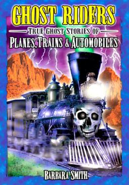 Ghost Riders True Ghost Stories of Planes, Trains and Automobiles  9781894877565 Front Cover