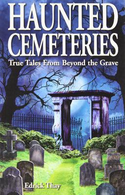 Haunted Cemeteries True Tales from Beyond the Grave  9781894877602 Front Cover