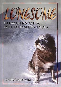 Lonesome Memoirs of a Wilderness Dog  9781894898249 Front Cover