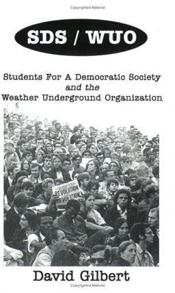 SDS/WUO, Students for A Democratic Society and the Weather Underground Organization