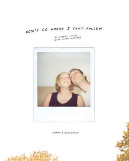 Don't Go Where I Can't Follow  9781894937931 Front Cover