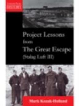Project Lessons from the Great Escape (Stalag Luft III)  9781895186802 Front Cover