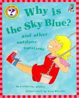 Why Is the Sky Blue? Why Is the Sky Blue?