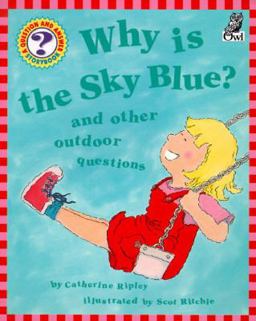 Why Is the Sky Blue? Why Is the Sky Blue?