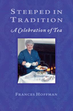 Steeped in Tradition A Celebration of Tea  9781896219189 Front Cover