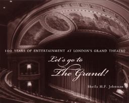 Let's Go to the Grand! 100 Years of Entertainment at London's Grand Theatre  9781896219752 Front Cover