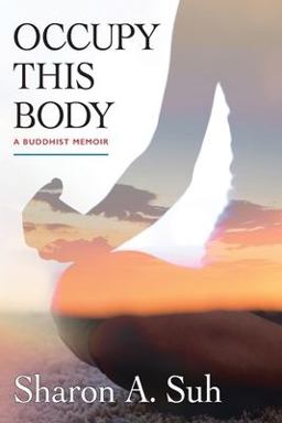 Occupy This Body A Buddhist Memoir  9781896559506 Front Cover