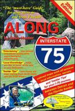 Along Interstate-75, 20th Edition The "must Have" Guide for Your Drive to and from Florida 20th 9781896819150 Front Cover