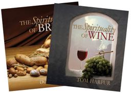 The Spirituality of Wine and the Spirituality of Bread