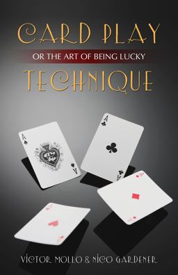 Card Play Technique or the Art of Being Lucky:  9781897106976 Front Cover