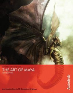 Art of Maya An Introduction to 3D Computer Graphics 4th 9781897177471 Front Cover