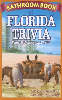 Bathroom Book of Florida Trivia Weird, Wacky and Wild  9781897278246 Front Cover