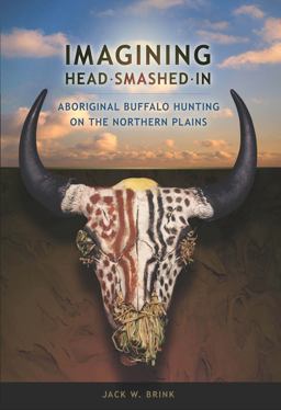 Imagining Head-Smashed-In Aboriginal Buffalo Hunting on the Northern Plains  9781897425046 Front Cover