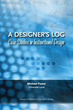Designer's Log Case Studies in Instructional Design  9781897425619 Front Cover