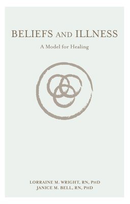 Beliefs and Illness : A Model for Healing  9781897530092 Front Cover
