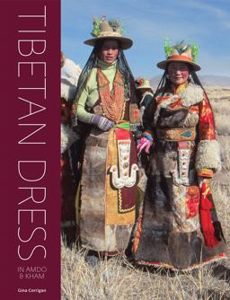 Tibetan Clothing and Jewellery Nomads and Farmers of Amdo and Kham  9781898113584 Front Cover