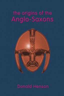 Origins of the Anglo-Saxons  9781898281573 Front Cover