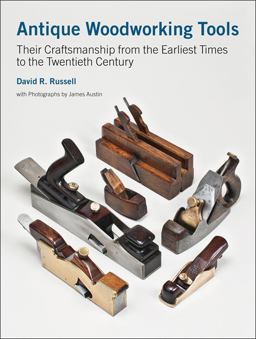 Antique Woodworking Tools Their Craftsmanship from the Earliest Times to the Twentieth Century  9781898565055 Front Cover