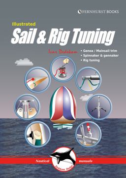 Illustrated Sail and Rig Tuning Genoa and Mainsail Trim, Spinnaker and Gennaker, Rig Tuning 2nd 9781898660675 Front Cover