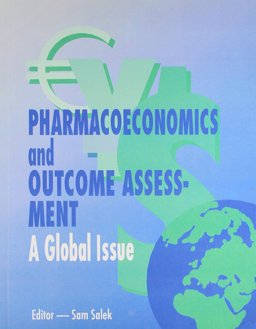Pharmacoeconomics and Outcome Assessment - A Global Issue