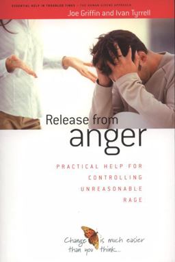 Release from Anger: Practical Help for Controlling Unreasonable Rage  9781899398072 Front Cover
