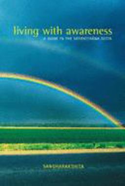 Living with Awareness A Guide to the Satipatthana Sutta  9781899579389 Front Cover