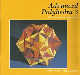 Advanced Polyhedra 3 The Compound of Five Cubes  9781899618637 Front Cover