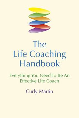 Life Coaching Handbook Everything You Need to Be an Effective Life Coach  9781899836710 Front Cover