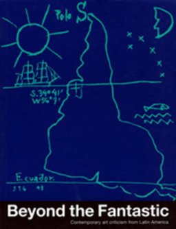 Beyond the Fantastic : Contemporary Art Criticism from Latin America 1995 9781899846009 Front Cover