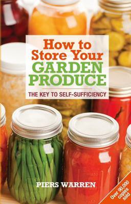 How to Store Your Garden Produce The Key to Self-Sufficiency 2nd 9781900322171 Front Cover