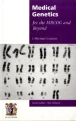 Medical Genetics for the MRCOG and Beyond Medical Genetics for the MRCOG and Beyond