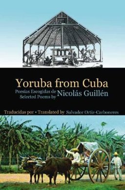 Yoruba from Cuba Selected Poems of Nicolï¿½s Guillï¿½n  9781900715973 Front Cover