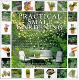 Practical Small Gardening