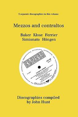 Mezzo and Contraltos 5 Discographies Janet Baker, Margarete Klose, Kathleen Ferrier, Giulietta Simionato, Elisabeth Höngen [1998]